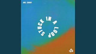 Stuck In A Loop - Joel Corry