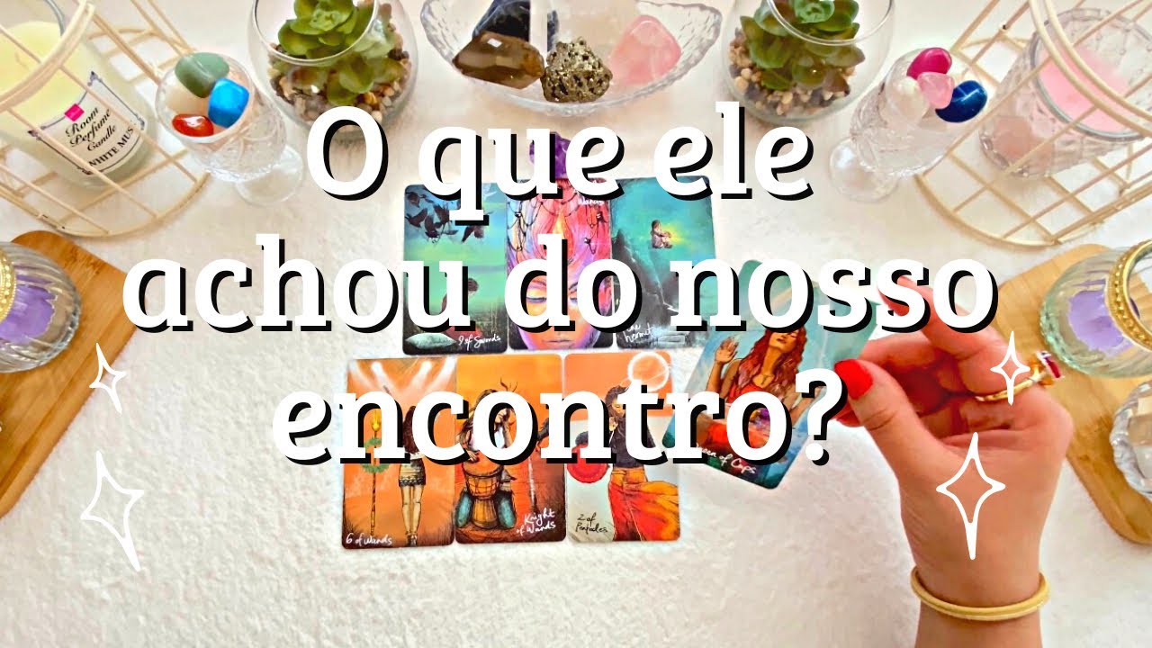 🔮O QUE ELE (A) ACHOU DO NOSSO ENCONTRO? ❤️‍🔥🙈❤️‍🔥 Tarot revela