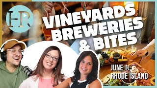 Vineyards, Breweries & Bites!  | Hey Rhody Weekly (June 12)