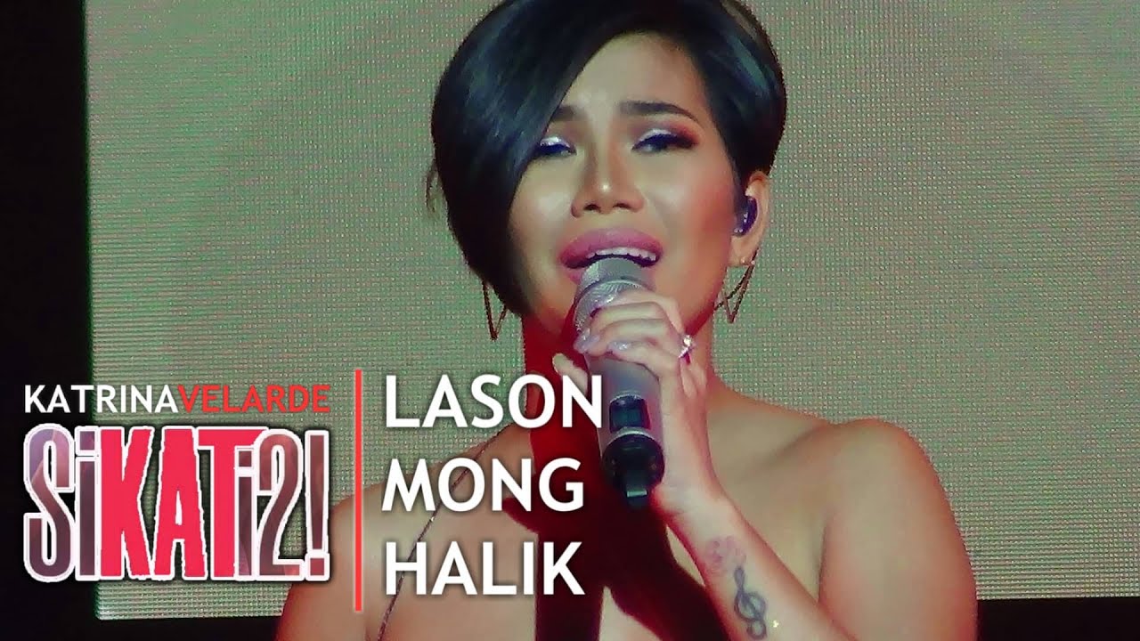 KATRINA VELARDE - Lason Mong Halik (SiKATi2 Concert! | November 29, 2019)