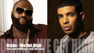 Drake - We Get High [feat. Rick Ross]