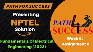 NPTEL Assignment WEEK 6 Solution 2023 || Fundamentals Of Electrical Engineering || Week6 Assignment6
