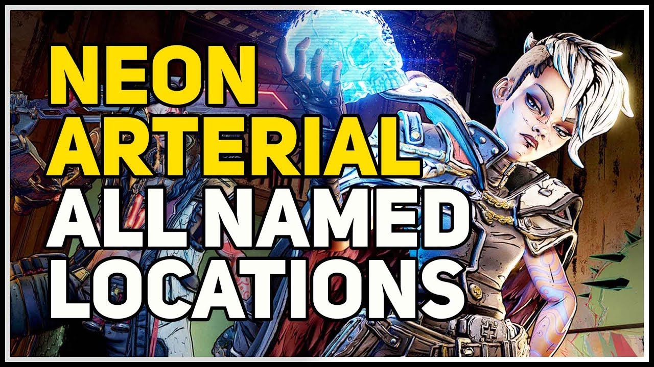All Named Locations Neon Arterial Borderlands 3 YouTube