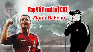 Rap Về Cầu Thủ Cristiano Ronaldo ( CR7 )  - Mạnh Hakyno ( MV ) [ Official ]