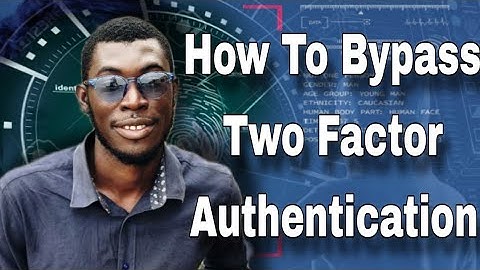 How Hackers Bypass Two Factor Authentication - Techniques and Prevention • protect yourself.