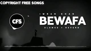 BEWAFA | IMRAN KHAN | ( SOLOWED +REVERB ) |😟|@BD7-K2E