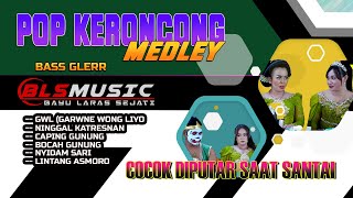 Download Lagu POP KERONCONG  BLS MUSIC  -MEDLEY #GWL #ninggalkatresnan #capinggunung #bocahgunung #nyidamsari MP3