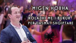 Migen Hoxha - Kolazhi me i bukur per dasmat Shqiptare