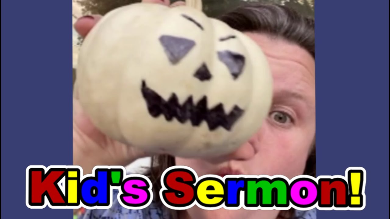 Kids Sermon Halloween and Fear YouTube