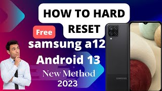 Samsung Galaxy A12 Hard Reset | All Samsung Android 11 12 13  Hard Reset NEW Video