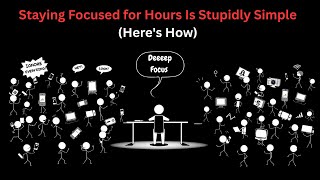 Staying Focused for Hours Is Stupidly Simple (Here's How)