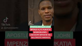 MPENZI ALIYE KUKATIA MAWASILIANO.  USIOGOPE MFANYIE HILI AKUTAFUTE HARAKA!- Apostle Johaness John