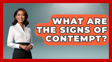 What Are The Signs Of Contempt? - The Love Workshop