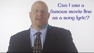 Entertainment Law Asked & Answered: Movie Line as song lyric