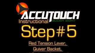 Learning the Accutouch Step #5: Red Tension Lever, Quiver Backet, and Optional Accessories
