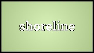 Shoreline Meaning
