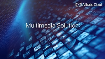 Store and Deliver Rich Content Alibaba Cloud Multimedia Solution