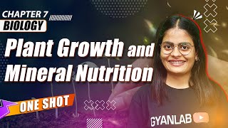 One Shot Lecture | Chp  7 | Plant Growth & Mineral Nutrition | Gyanlab | Anjali Patel #oneshot