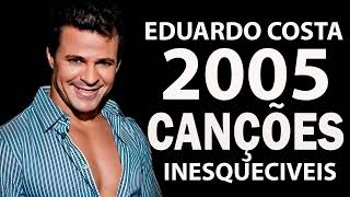 EDUARDO COSTA   2005 CANÇÕES INESQUECIVEIS ANTIGAS AS MELHORES