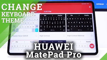 How to Change Keyboard Theme in HUAWEI MatePad Pro – Customize Keyboard Look