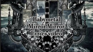 Babymetal Mirror Mirror lyrics video [With English, Japanese and Romaji lyrics]