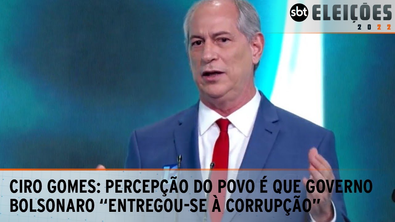 Ciro Gomes afirma que a percepção do povo é que o governo de Bolsonaro “Entregou-se à corrupção”