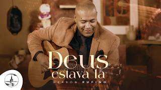 Gerson Rufino - God Was There (Official Music Video)