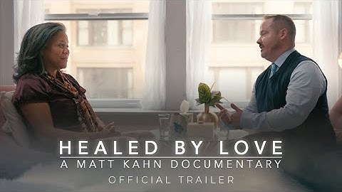 Healed by Love | Official Trailer | Matt Kahn