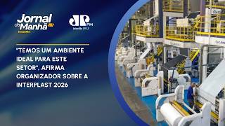 Temos Um Ambiente Ideal Para Este Setor, Afirma Organizador Sobre A Interplast 2026