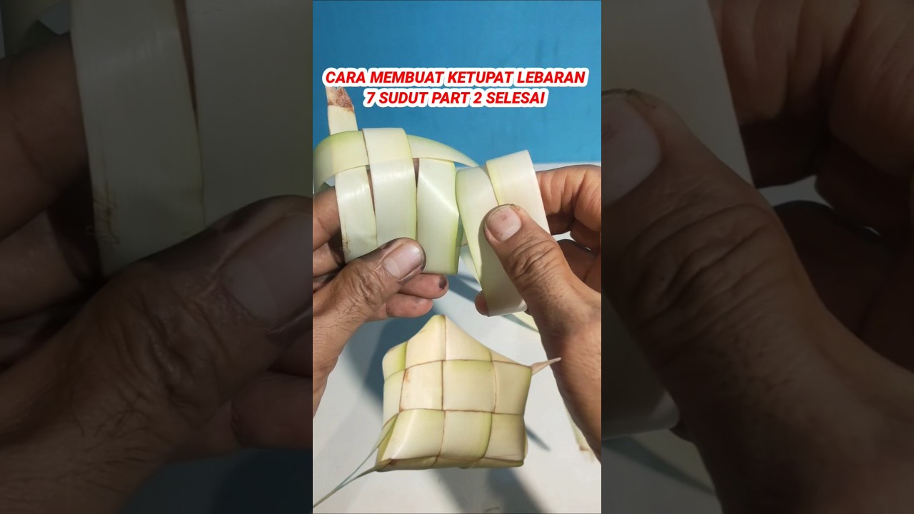 CARA MEMBUAT KETUPAT LEBARAN 7 SUDUT PART 2 SELESAI||Mas Adhi Channel #cooking