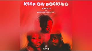 Avante, Ajebo Hustlers & Frayz – Keep On Rocking