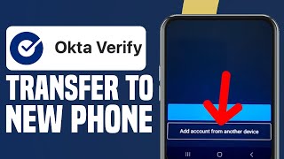 How To Transfer Okta Verify To New Phone (Step By Step)