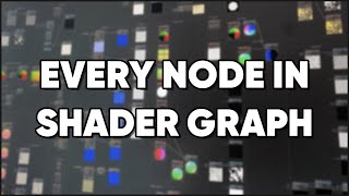 How To Use All 200  Nodes in Unity Shader Graph