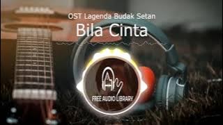 Bila Cinta | OST Lagenda Budak Setan