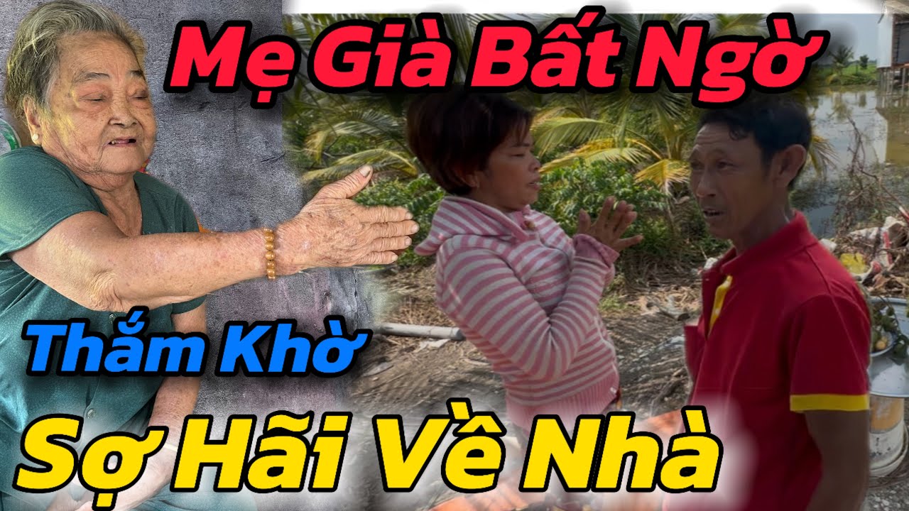 Lớn Chuyện , 2 Vợ Thắm Khờ Sợ Hãi Về Nhà Cầu Cứu Gấp Bà Cụ 85t Quá Sốc Nặng