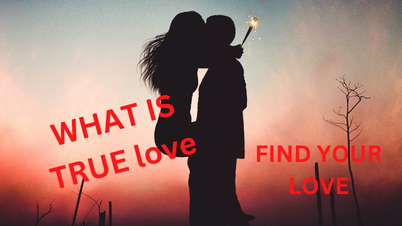 FIND YOUR TRUE LOVE YouTube
