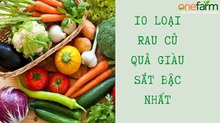 10 LOẠI RAU CỦ QUẢ GIÀU SẮT BẬC NHẤT