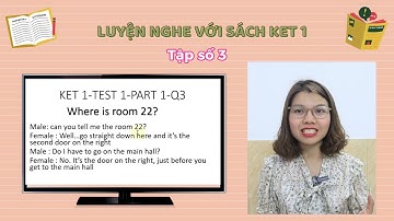 Cambridge KET: Listening A2, KET 1, Test 1, Part 1, Q 3-Cô Kim Anh