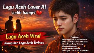 lagu Aceh Viral Ai Cover Sedih Banget