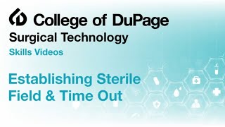 Surgical Technology Skills: Establishing Sterile Field & Time Out by College of DuPage 84 views 3 weeks ago 2 minutes, 7 seconds