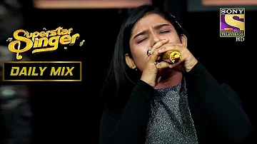 Ankona के "Satyam Shivam Sundaram" Song ने किया सबको मंत्रमुग्ध | Superstar Singer | Daily Mix