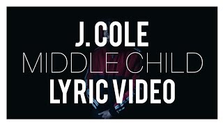 J. Cole - "MIDDLE CHILD" (Lyrics)