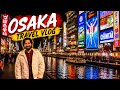 Osaka Travel Vlog Dotonbori Street | Kyoto to Osaka | Japan Day 9 #japan #india #osaka #dotonbori