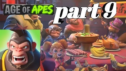 Age of apes gameplay part #9