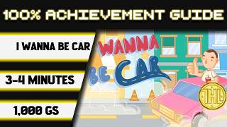 I Wanna Be Car 100% Achievement Walkthrough * 1000GS in 3-4 Minutes *