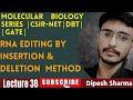 Molecular Biology Lecture 36 | RNA Editing By Insertion &amp; Deletion Methods | CSIR NET | GATE | DBT |
