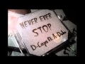 D Caps ft. A Dubs - Never Ever Stop