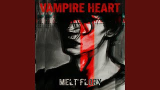 Vampire Heart - Melt Flory