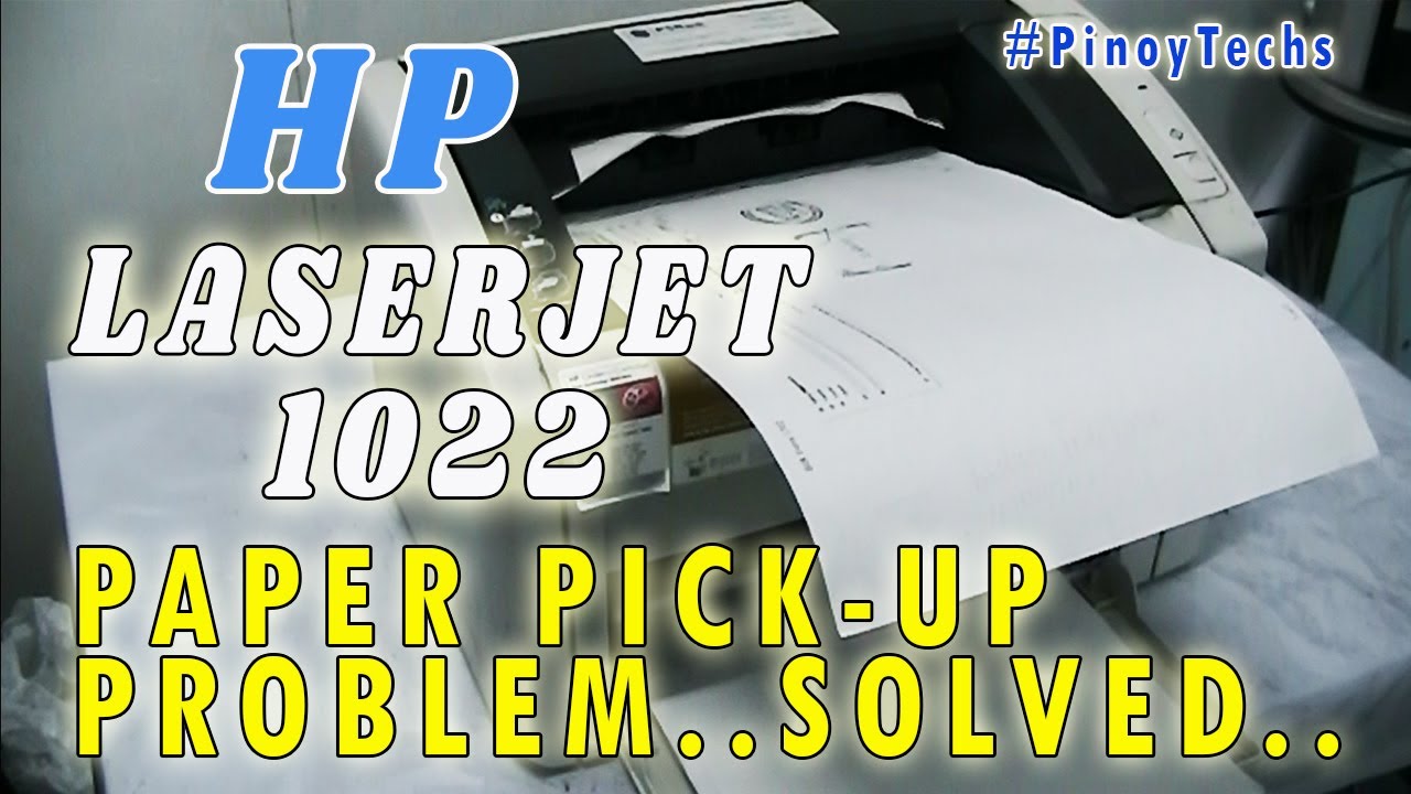 paper-feed-problem-solved-hp-laserjet-1022-printer-pinoytechs