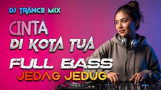 Dj Jedag Jedug Cinta Di Kota Tua nicky Astria Trance Mix  Bass  A Pro Media